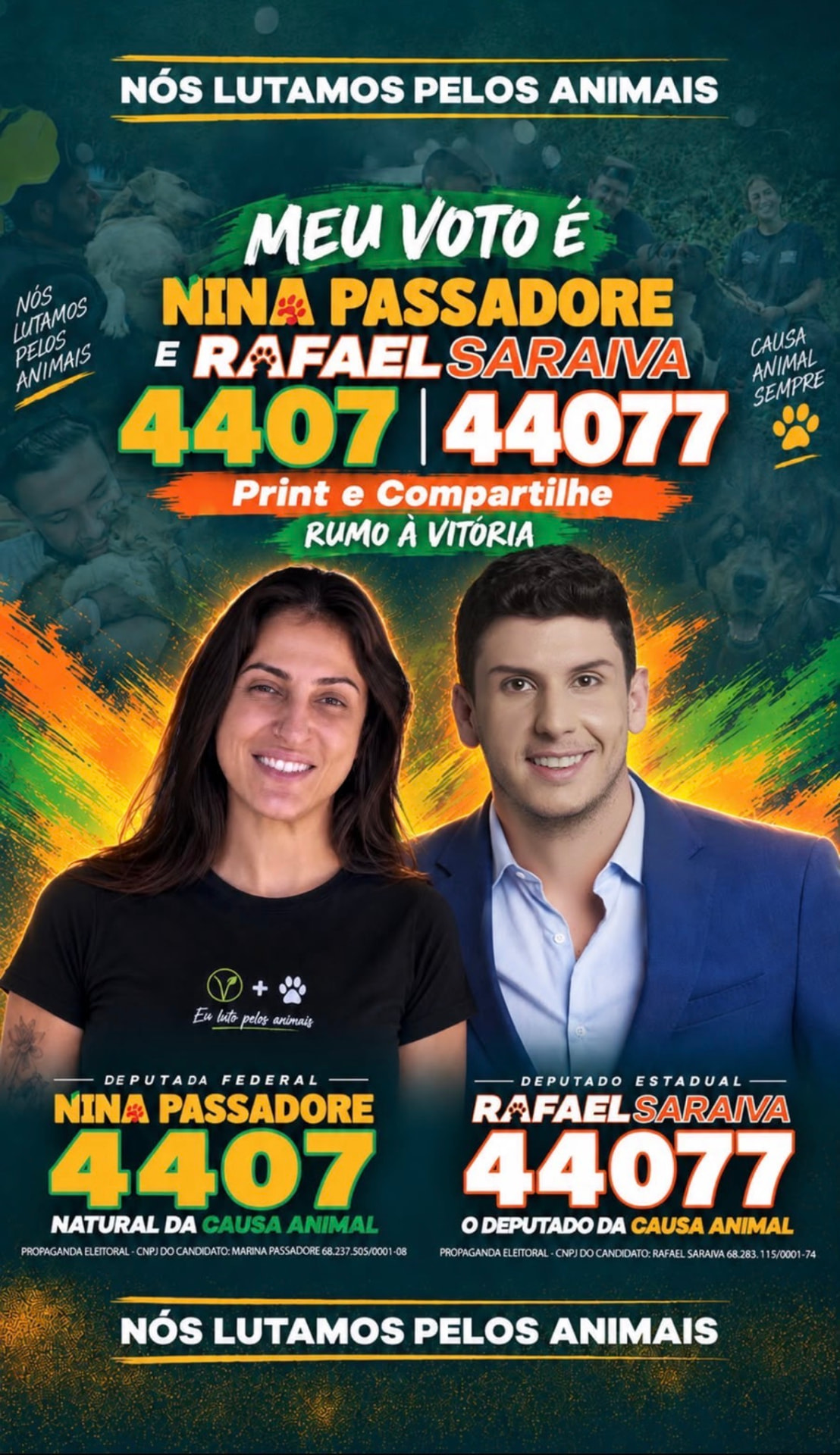 Cartaz eleitoral das candidaturas Nina Passadore, 4407, deputada federal, e Rafael Saraiva, 44077, deputado estadual, com o slogan “Nós lutamos pelos animais”